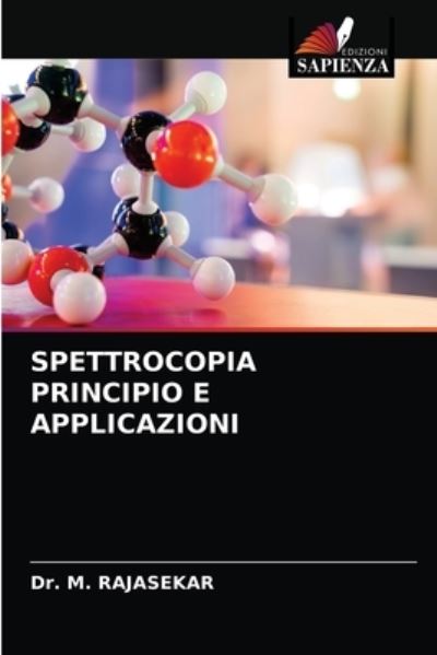 Cover for Dr M Rajasekar · Spettrocopia Principio E Applicazioni (Paperback Book) (2021)