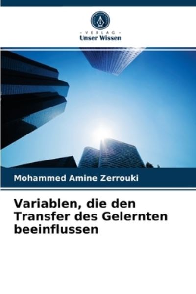 Cover for Mohammed Amine Zerrouki · Variablen, die den Transfer des Gelernten beeinflussen (Paperback Book) (2021)
