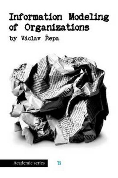 Cover for Vaclav Repa · Information Modeling of Organizations (Paperback Book) (2012)