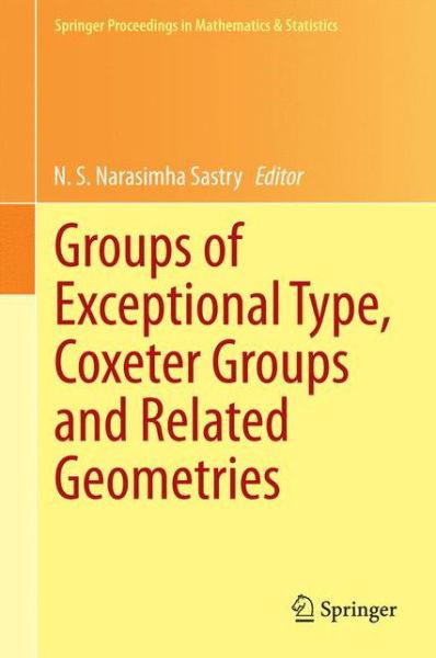 Cover for N S Narasimha Sastry · Groups of Exceptional Type, Coxeter Groups and Related Geometries - Springer Proceedings in Mathematics &amp; Statistics (Hardcover Book) [2014 edition] (2014)