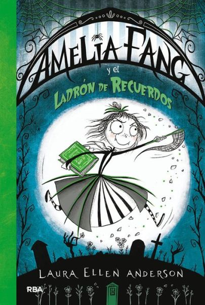 Cover for Laura Anderson · Amelia Fang Y El Ladron De Recuerdos (Hardcover Book) (2019)