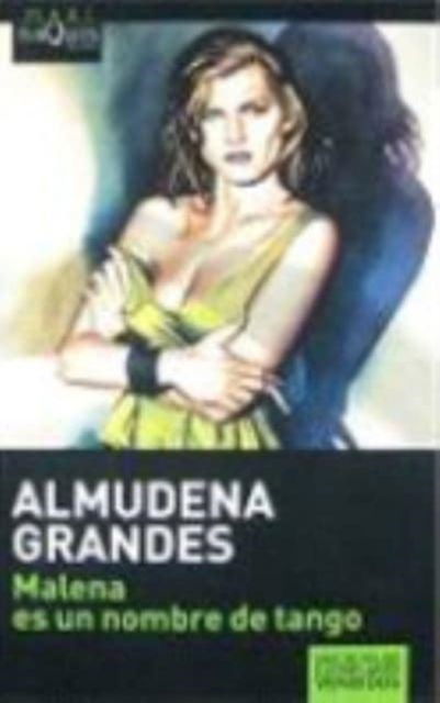 Malena es un nombre de tango - Almudena Grandes - Kirjat - Tusquets Editores - 9788483835135 - tiistai 24. maaliskuuta 2009