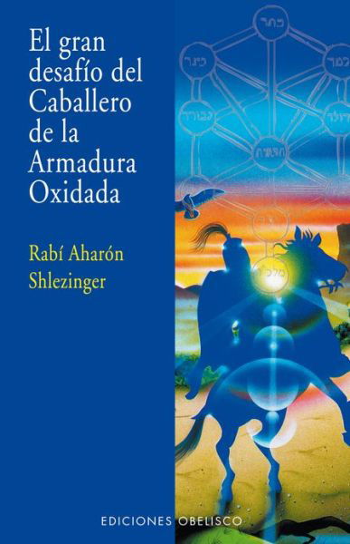 Cover for Aharon Shlezinger · Gran Desafio Del Caballero De La Armadura Oxidada, El (Narrativa) (Spanish Edition) (Paperback Book) [Spanish edition] (2013)