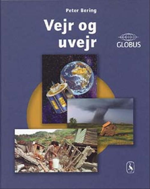 Cover for Peter Bering · GLOBUS: Vejr og uvejr (Innbunden bok) [1. utgave] (2002)