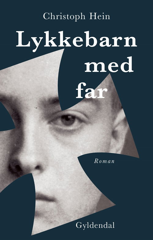 Cover for Christoph Hein · Lykkebarn med far (Hæftet bog) [1. udgave] (2019)