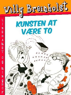 Cover for Willy Breinholst · Kunsten at være to (Heftet bok) [1. utgave] (2018)