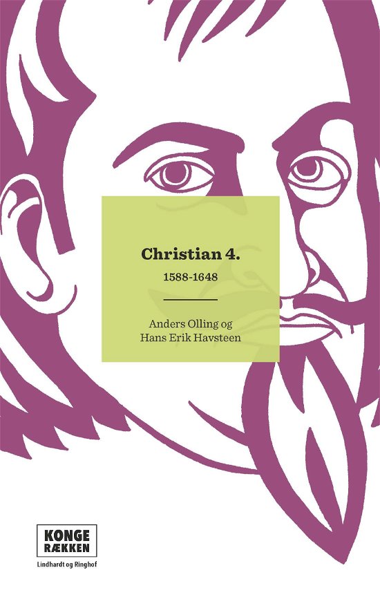 Cover for Anders Asbjørn Olling; Hans Erik  Havsteen · Kongerækken: Christian 4. (Heftet bok) [2. utgave] (2022)