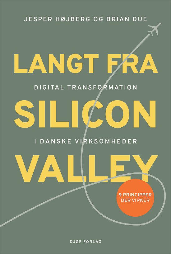 Cover for Jesper Højberg &amp; Brian Due · Langt fra Silicon Valley (Hæftet bog) [1. udgave] (2019)