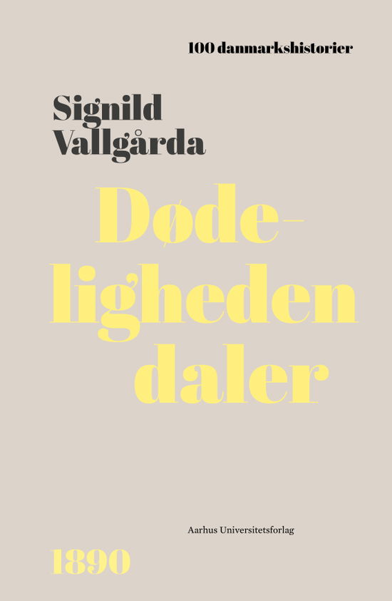 100 danmarkshistorier: Dødeligheden daler - Signild Vallgårda - Bøker - Aarhus Universitetsforlag - 9788775972135 - 14. september 2023