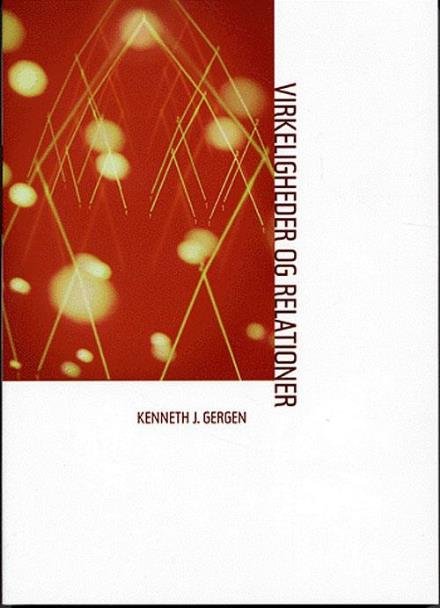 Cover for Kenneth J. Gergen · Virkeligheder og relationer (Sewn Spine Book) [2th edição] (2005)