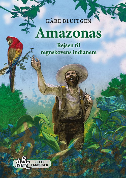 Cover for Kåre Bluitgen · ABCs lette fagbøger: Amazonas (Gebundesens Buch) [1. Ausgabe] (2021)