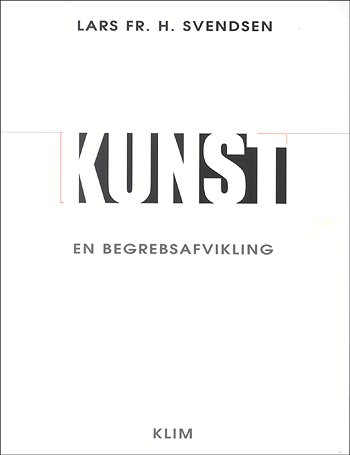 Cover for Lars Fr. H. Svendsen · Kunst - en begrebsafvikling (Sewn Spine Book) [1. wydanie] (2003)