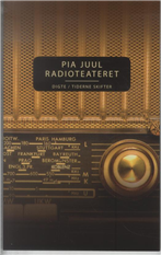 Cover for Pia Juul · Radioteateret (Sewn Spine Book) [1º edição] (2010)