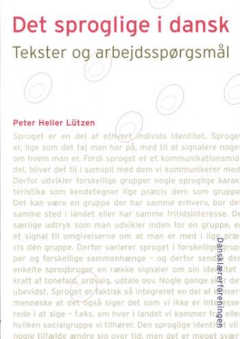 Det sproglige i dansk - Peter Heller Lützen - Kirjat - Dansklærerforeningen - 9788779961135 - torstai 1. joulukuuta 2005