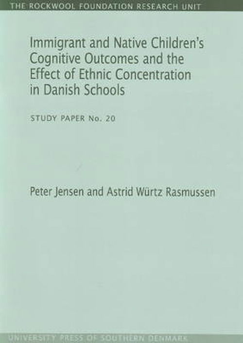 Cover for Peter Jensen · Immigrant &amp; Native Children's Cognitive Outcomes &amp; the Effect of Ethnic Concentration in Danish Schools: Study Paper No. 20 (Paperback Book) (2008)