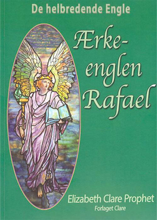 Cover for Elizabeth Clare Prophet · Ærkeenglen Rafael (Bog) [1. udgave] (2016)