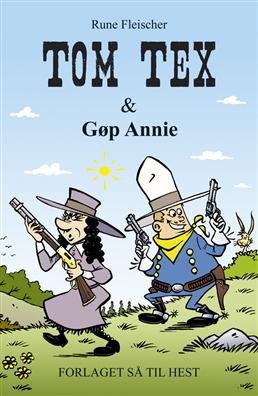 Cover for Rune Fleischer · Tom Tex: Tom Tex &amp; Gøp Annie (Sewn Spine Book) [1e uitgave] (2007)