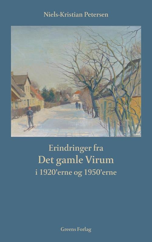 Cover for Niels-Kristian Petersen · Erindringer fra Det gamle Virum i 1920'erne og 1950'erne (Sewn Spine Book) [1º edição] (2013)