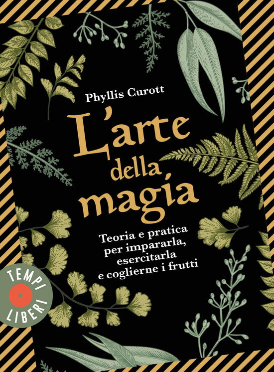 Cover for Phyllis Curott · L' Arte Della Magia. Teoria E Pratica Per Impararla, Esercitarla E Coglierne I Frutti (Book)