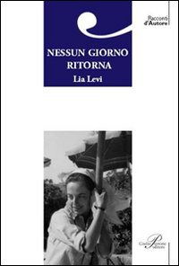 Cover for Lia Levi · Nessun Giorno Ritorna (Book)