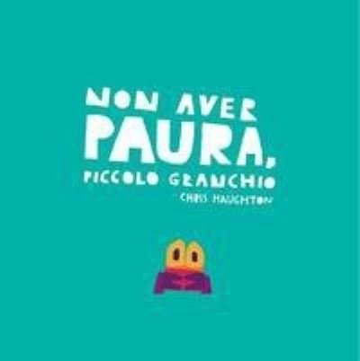Cover for Chris Haughton · Non Aver Paura Piccolo Granchio (Bok)