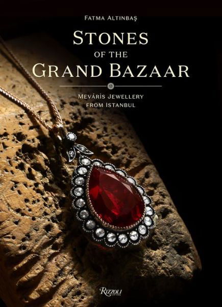 Cover for Fatma Altinbas · Stones of the Grand Bazaar: Mevaris Jewellery From Istanbul (Hardcover Book) (2021)