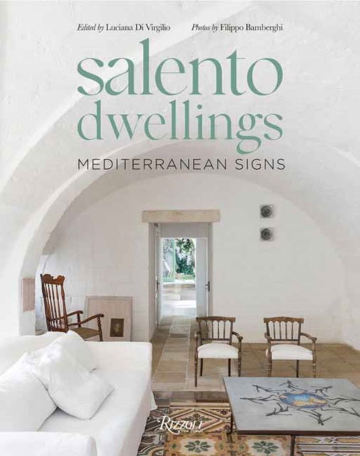 Salento Dwellings - Meditererranean Signs - Luciana Di Virgilio - Books - Rizzoli - 9788891843135 - May 13, 2025