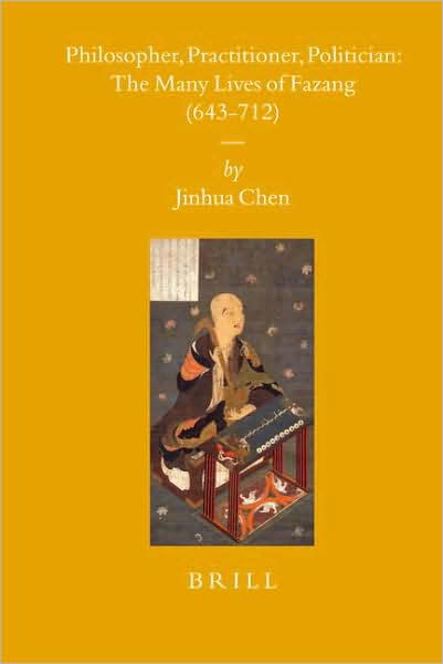 Philosopher, Practitioner, Politician: the Many Lives of Fazang (643-712) (Sinica Leidensia) - J. - Books - BRILL - 9789004156135 - May 11, 2007