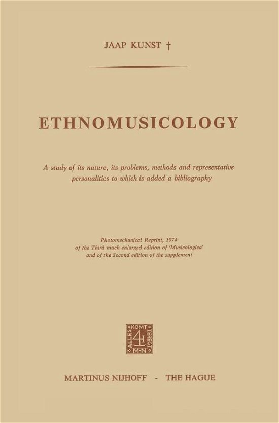 Ethnomusicology: A study of its nature, its problems, methods and representative personalities to which is added a bibliography - E.D Kunst - Livros - Springer - 9789024716135 - 31 de março de 1974