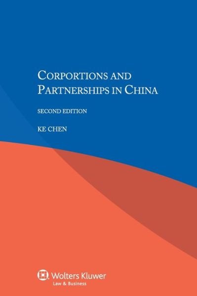 Corporations and Partnerships in China - Ke Chen - Bøker - Kluwer Law International - 9789041153135 - 3. juli 2014