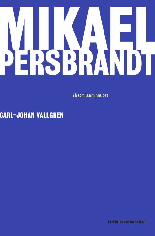 Cover for Carl-Johan Vallgren · Mikael Persbrandt : så som jag minns det (Bound Book) (2017)