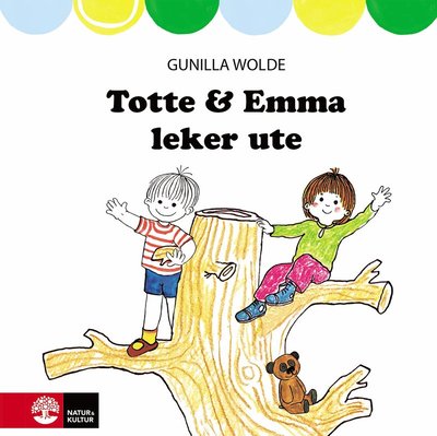 Totte och Emma: Totte och Emma leker ute - Gunilla Wolde - Books - Natur & Kultur Allmänlitteratur - 9789127156135 - April 1, 2019