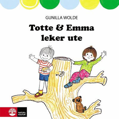 Totte och Emma: Totte och Emma leker ute - Gunilla Wolde - Böcker - Natur & Kultur Allmänlitteratur - 9789127156135 - 1 april 2019