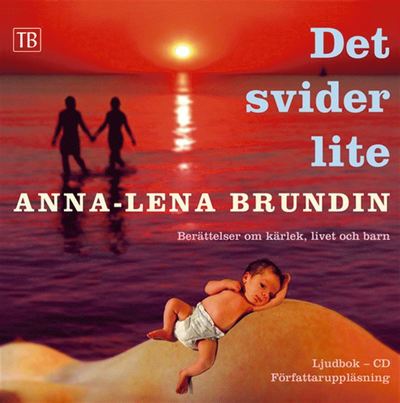 Cover for Anna-Lena Brundin · Det svider lite (Audiobook (MP3)) (2007)