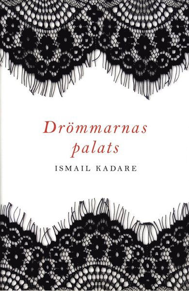 Cover for Ismail Kadare · Drömmarnas palats (Indbundet Bog) (2014)