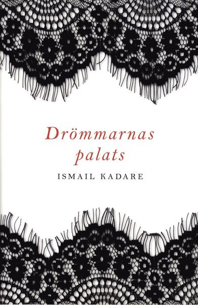 Cover for Ismail Kadare · Drömmarnas palats (Bound Book) (2014)