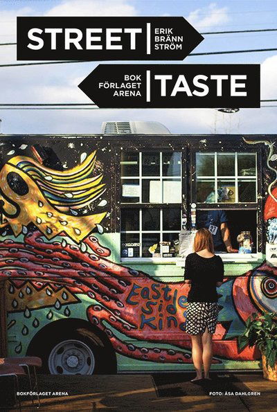 Street Taste - Åsa Dahlgren - Books - Bokförlaget Arena - 9789178435135 - October 1, 2018