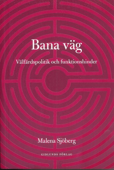 Cover for Malena Sjöberg · Bana väg : välfärdspolitik och funktionshinder (Paperback Book) (2010)