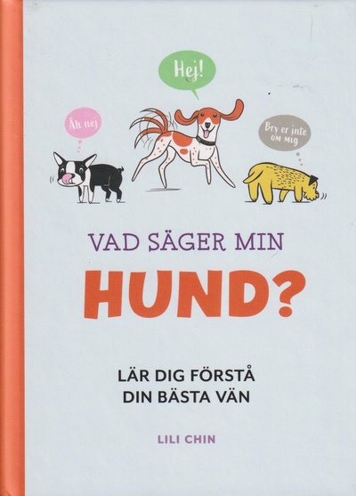 Vad säger min hund? : Lär dig förstå din bästa vän (Bound Book) (2024)