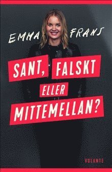 Cover for Emma Frans · Sant, falskt eller mittemellan? (Bound Book) (2018)