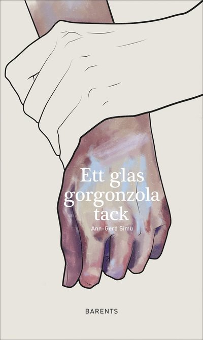 Cover for Ann-Gerd Simu · Ett glas gorgonzola tack (Hardcover Book) (2022)