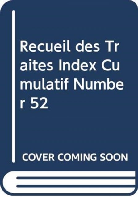 Cover for United Nations · Recueil des Traites Index Cumulatif Number 52 (Taschenbuch) (2017)