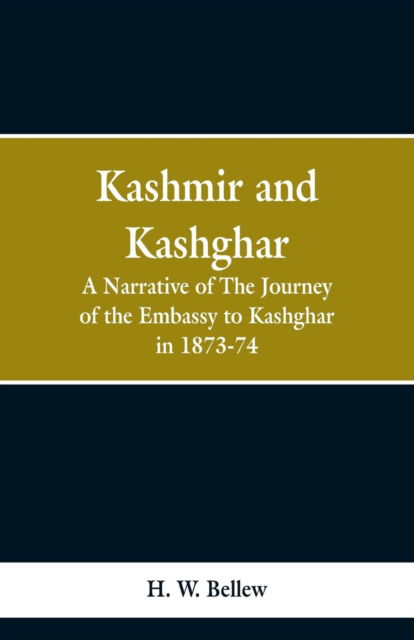 Kashmir and Kashgar - H W Bellew - Books - Alpha Edition - 9789353298135 - February 13, 2019