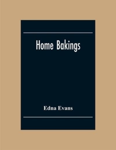 Cover for Edna Evans · Home Bakings (Paperback Book) (2020)