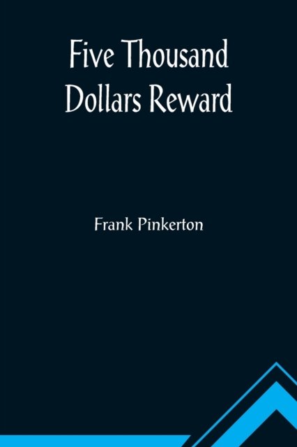 Cover for Frank Pinkerton · Five Thousand Dollars Reward (Pocketbok) (2022)