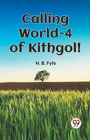 Cover for H B Fyfe · Calling World-4 of Kithgol! (Paperback Book) (2024)
