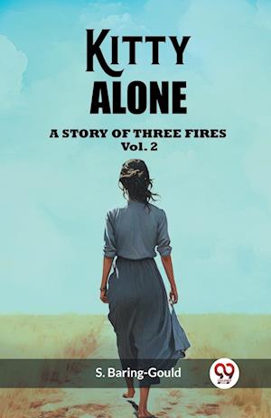 Cover for S Baring-Gould · Kitty AloneA Story Of Three Fires Vol. 2 (Edition2023) (Paperback Book) (2024)