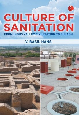 Cover for Sanjaya Baru · Culture of Sanitation: From Indus Valley Civilisation to Sulabh (Hardcover Book) (2021)