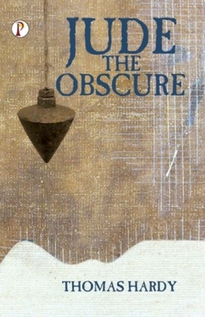 Jude the Obscure - Thomas Hardy - Książki - Pharos Books Private Limited - 9789395229135 - 30 stycznia 2023