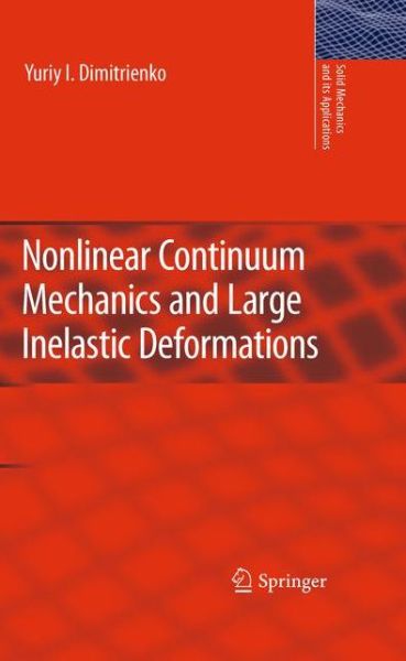 Cover for Yuriy I. Dimitrienko · Nonlinear Continuum Mechanics and Large Inelastic Deformations - Solid Mechanics and Its Applications (Paperback Book) [2011 edition] (2013)